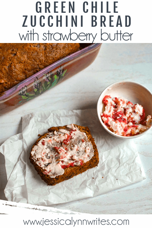 This green chile zucchini bread topped with homemade strawberry butter is sweet & spicy, crunchy & creamy, and full of perfect textures. 